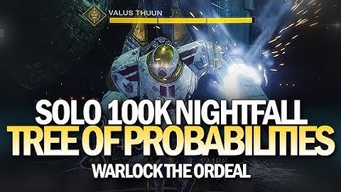 Solo 100k Nightfall (Tree of Probabilities) [Destiny 2]