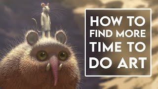 How to find more time to do ART