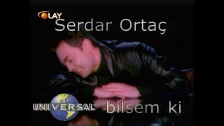 Serdar Ortaç - Bilsem ki | Stereo (2000, Universal/Marş Müzik) Resimi