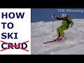 How to ski crud