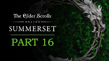 Elder Scrolls Online: Summerset Playthrough | Part 16: King
