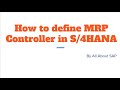 How to define mrp controller in s4hana