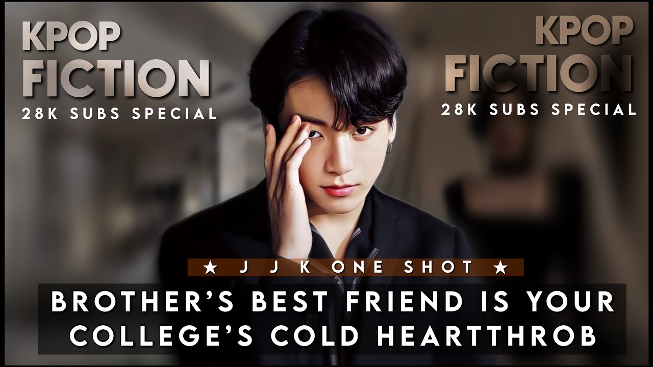 𝙀𝙣𝙚𝙢𝙞𝙚𝙨 𝙏𝙤 𝙡𝙤𝙫𝙚𝙧𝙨 | BROTHER’s BFF IS YOUR COLLEGE’s COLD HANDSOME HEARTTHROB #JUNGKOOKFF #btsff