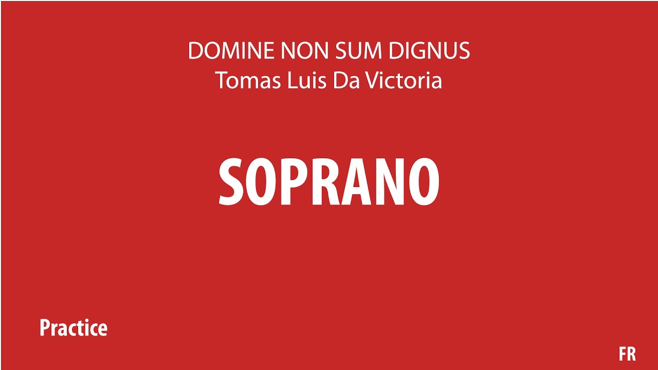 Domine non sum dignus - Tomás Luis de Victoria - Rehearsal aid - Soprano part