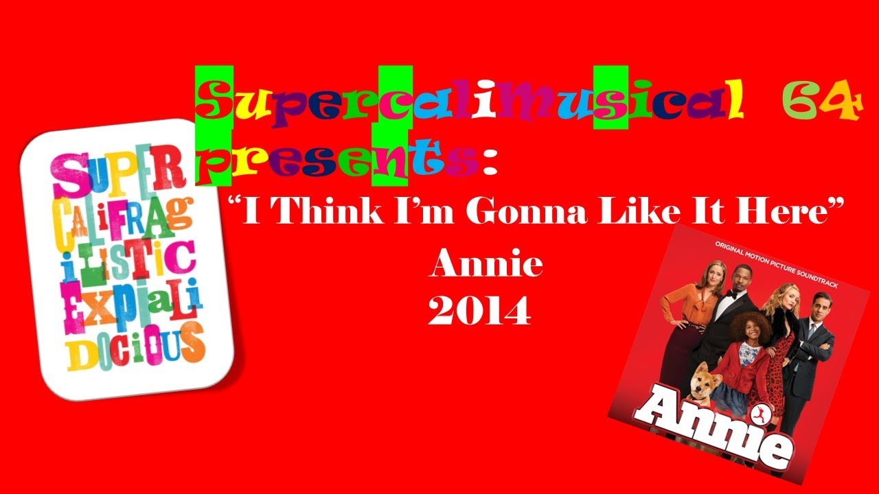 Download I Think I'm Gonna Like It Here - Lyrics - Annie 2014
