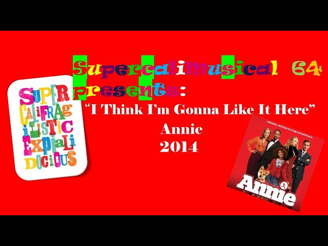 I Think I'm Gonna Like It Here - Lyrics - Annie 2014 class=