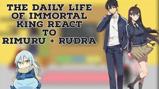 The daily life of immortal king react to rimuru + rudra || gacha reaction || part ?