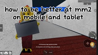 How to be better at mm2 on mobile and tablet.