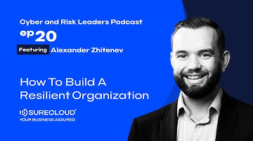 Strategies for Business Continuity & Disaster Recovery, with Alexander Zhitenev, CISO