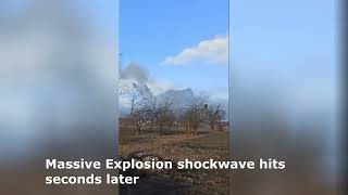 Massive Explosion's Shockwave hits seconds after explosion in Ukraine