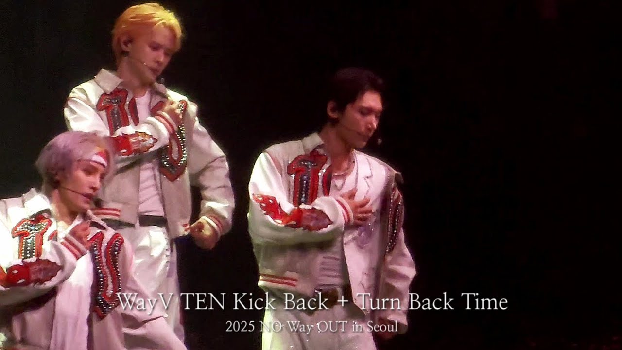 250802 WayV - Kick Back + Turn Back Time (TEN focus) @2025 NO Way OUT in Seoul 