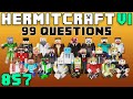 Hermitcraft VI 857 Answering 99 Questions About Hermitcraft!