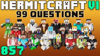 Hermitcraft VI 857 Answering 99 Questions About Hermitcraft!