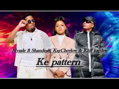 Mvzzle ft Shandesh x kaycherlow & cliff kayden ke pattern 