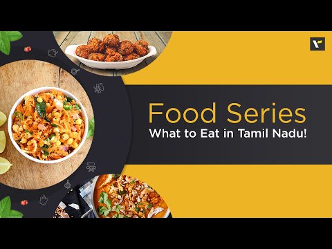 What to Eat in Tamil Nadu | Veena World