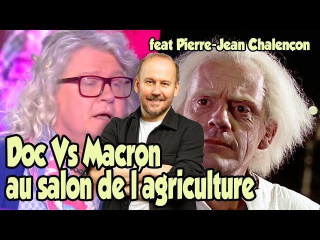 Doc et Chalençon : Macron sifflé au salon de l’agriculture / par Cyril Etesse