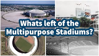 Whats Left of the Multipurpose Stadiums?