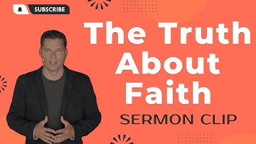 The Truth About Faith | Andrew Farley