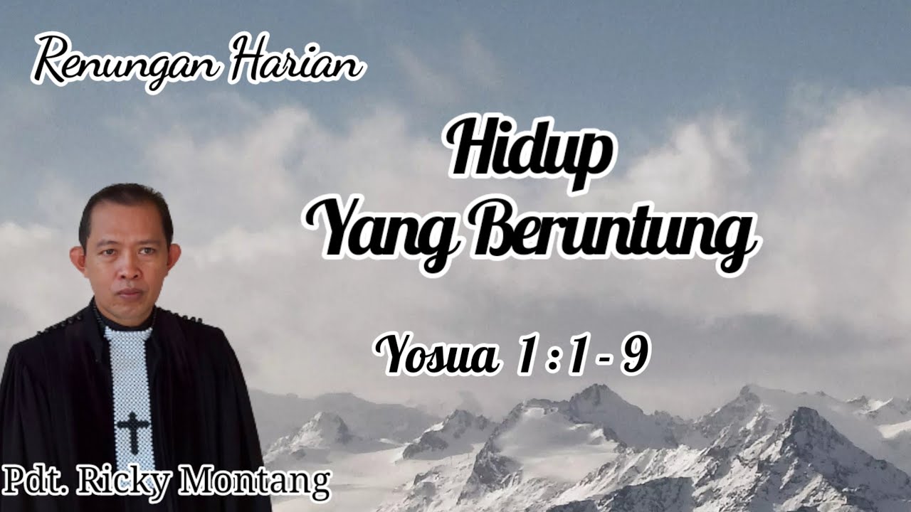 Hidup Yang Beruntung, Yosua 1:1'9 (@ Pdt Ricky Montang)