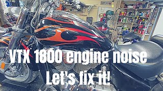 2006 Honda VTX1800  dealer worked on it, now there's engine noise!