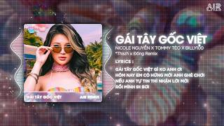 Gái Tây Gốc Việt (Thazh x Đông Remix) - Nicole Nguyễn ft Tommy Tèo ♫ Hôm Nay Em Có Hứng Mời Anh Ghé