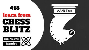 A/B Testing | Learn from chess blitz on lichess.org
