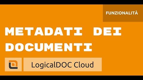 Metadati & Classi Documentali - LogicalDOC Cloud