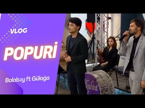 Gulaga & Balabey  Popuri