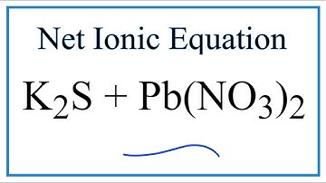 How to Write the Net Ionic Equation for K2S + Pb(NO3)2 = KNO3 + PbS