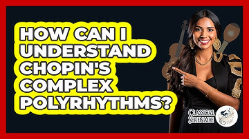 How Can I Understand Chopin