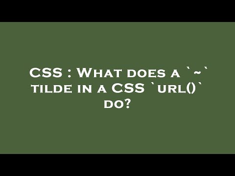 CSS : What does a `~` tilde in a CSS `url()` do?