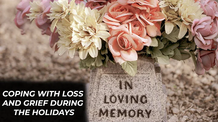 Coping With Loss And Grief During The Holidays | Holiday Grief