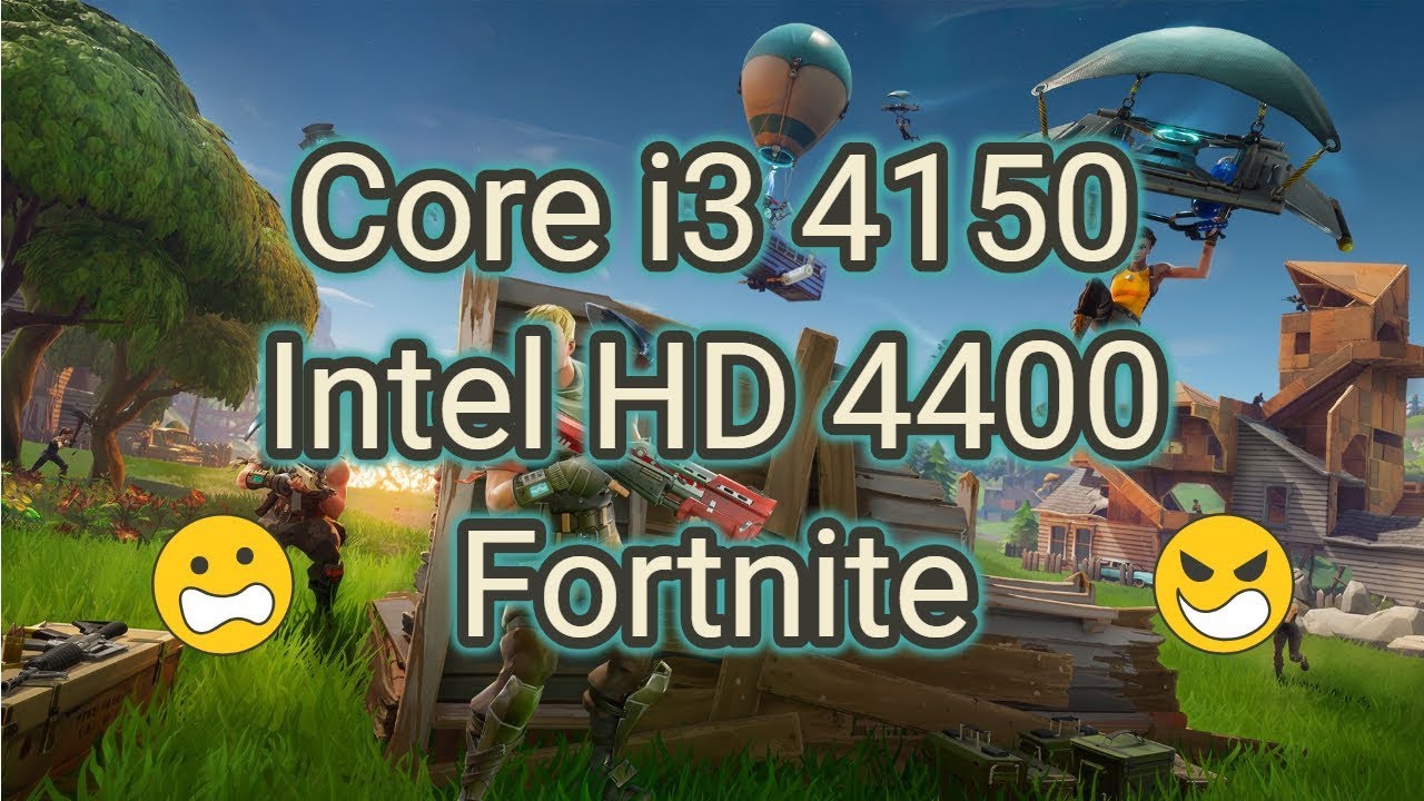 Intel HD 4400 + Core i3 4150 Fortnite - YouTube