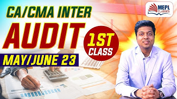 CA & CMA Inter May/June 23 | Audit 1st Class | MEPL - Mohit Agarwal