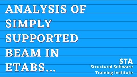 Validation Problem l Analysis of Simply Supported Beam with UDL using ETABS