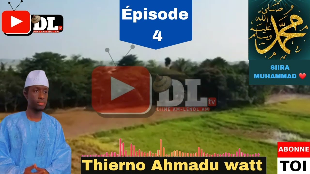 Thierno Ahmadu watt ❤️ SIIRA MUHAMMAD ❤️ Épisode 4