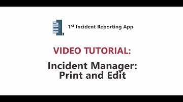 1st Incident Reporting App Video Tutorial: Incident Entry - Print and Edit