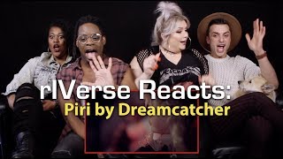 rIVerse Reacts: Piri by Dreamcatcher - M/V Reaction