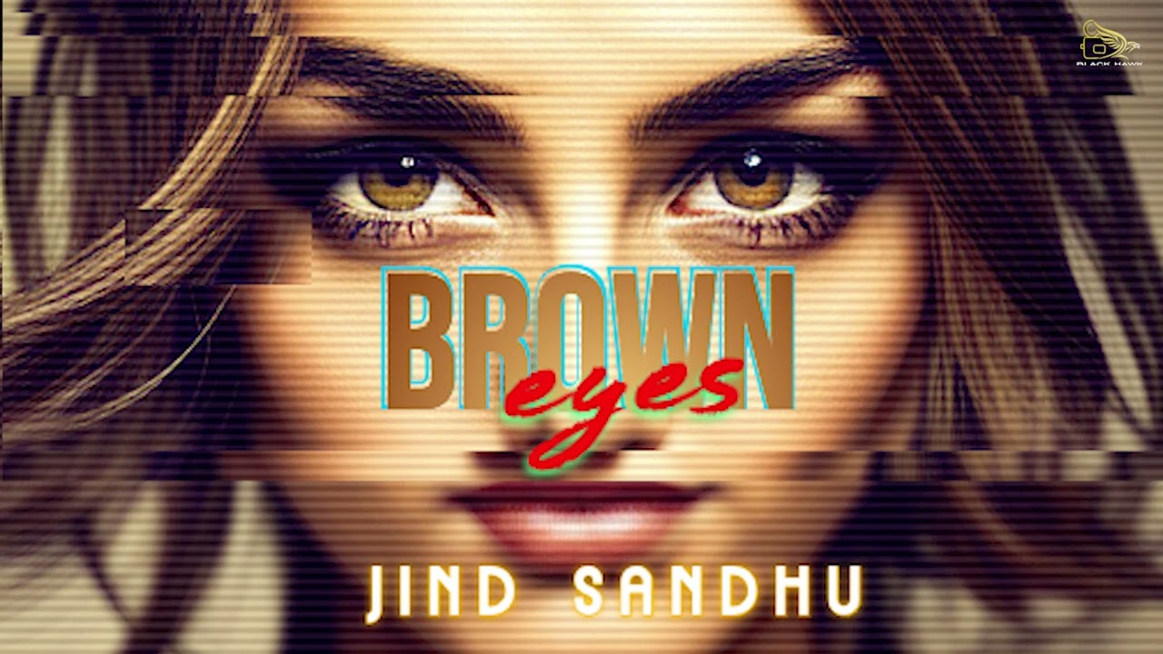 Watch Brown Eyes ( Official Audio ) Jind Sandhu | Black Hawk Studios | Latest Punjabi Songs 2023 on YouTube Watch Brown Eyes ( Official Audio ) Jind Sandhu | Black Hawk Studios | Latest Punjabi Songs 2023 on YouTube