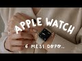 APPLE WATCH | App Preferite, Accessori, Utilizzo & la mia Onesta Review 6 Mesi Dopo l'Acquisto