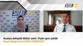 Putin geri çəkilir? - Xəyal Bəşirovla CANLI GÜNDƏM