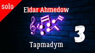 Eldar Ahmedow - Tapmadym (Karaoke Version)