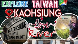 Love River Kaohsiung Explore Taiwan🇹🇼 Kaohsiung Vlog  ||Zhekie's Escobar Vlog