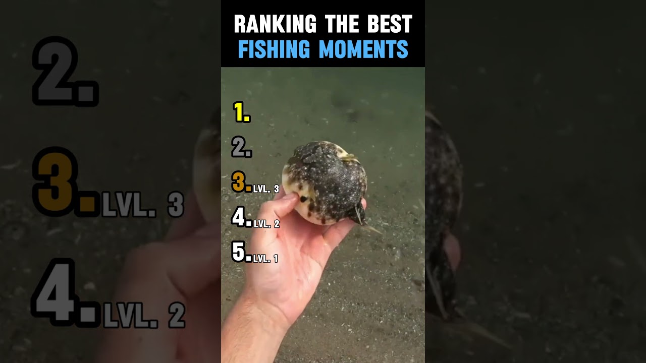RANKING THE BEST FISHING MOMENTS