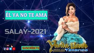 Yarita Lizeth Yanarico ft. Cristhian Vidal - Él ya no te Ama-2021 (AUDIO)