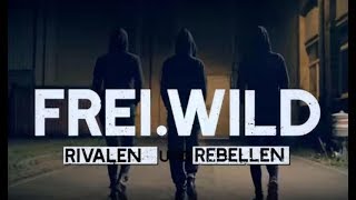 Frei.Wild - Rivalen und Rebellen [Offizielles Video]