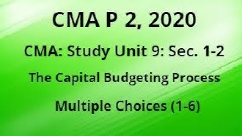 2020  P 2 CMA Unit 9 Sec. 1-2