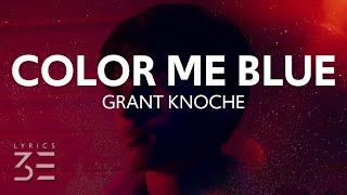 Video thumbnail of "Grant Knoche - Color Me Blue (Lyrics)"