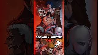 AGE when titan shifter die❓❓❓🤔🤔#demonslayer #attackontitan #aot  #anime #shorts #explain #levi
