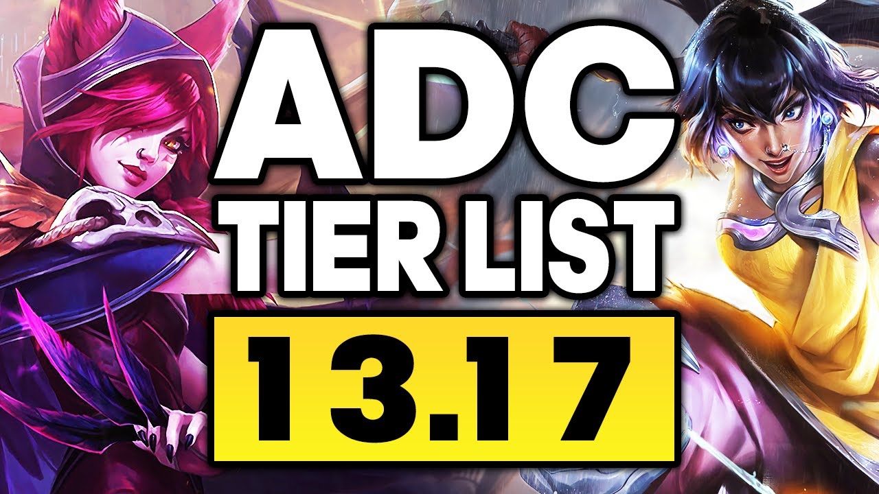 Adc Tier List Patch 13.17 - The Best Adcs, Builds & Runes To Climb With |  League Of Legends - Youtube